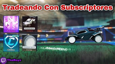 Tradeando Con Suscriptores Rocket League Youtube