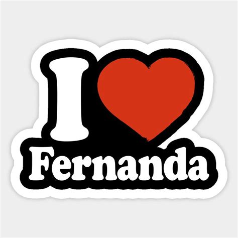 I Love Fernanda By Happyherkus In 2024 Savannah Chat Savannah Name