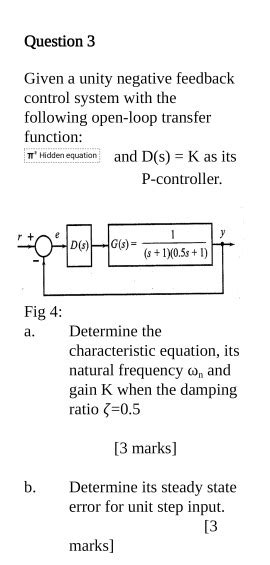 Solved Question 3 Given A Unity Negative Feedback Control Chegg