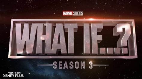 When Are New Episodes Of Marvel’s “What If? Season 3 Released On ...