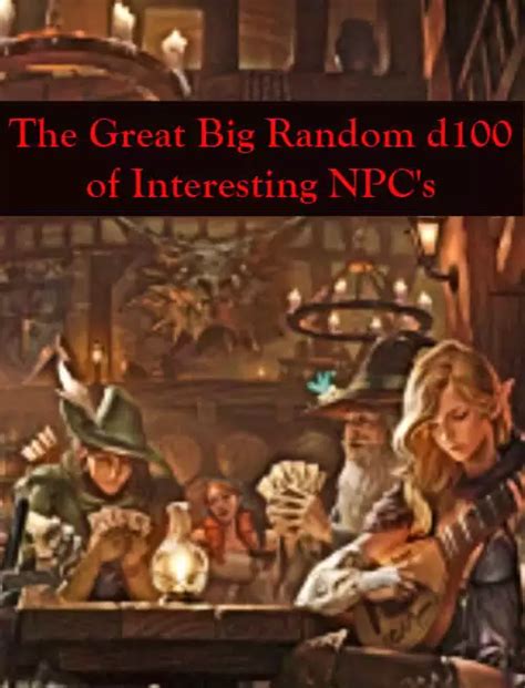 The Great Big Random D100 Table Of Interesting Npcs 5e Auricans