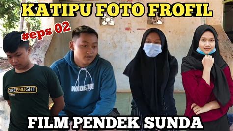 Katipu Foto Frofil Film Pendek Sunda Obeil Project Eps Youtube