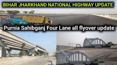 Bihar Jharkhand National Highway Purnia Sahibganj All Flyover Update