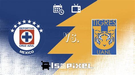 Cruz Azul Vs Tigres En Vivo Cómo Dónde Ver Por Tv Vuelta Cuartos De