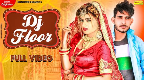 Dj Floor Full Video Himanshi Goswami New Haryanvi Songs