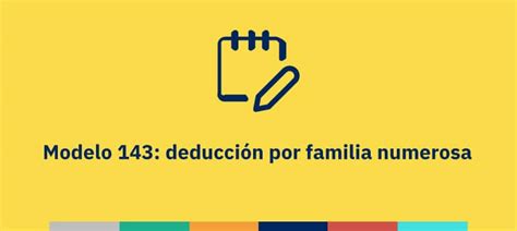 Modelo 143 deducción por familia numerosa