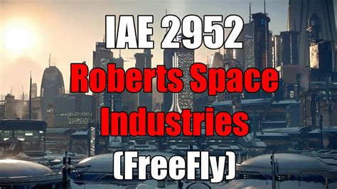 Star Citizen Roberts Space Industries IAE 2952 День 9 YouTube