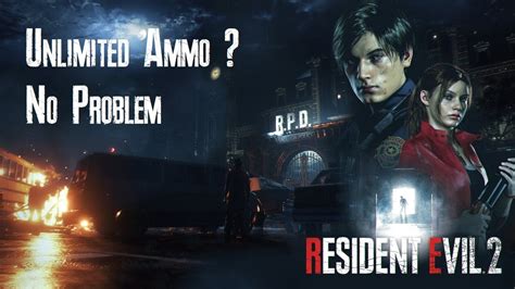 Resident Evil 2 Unlimited Infinite Ammo Cheat Youtube