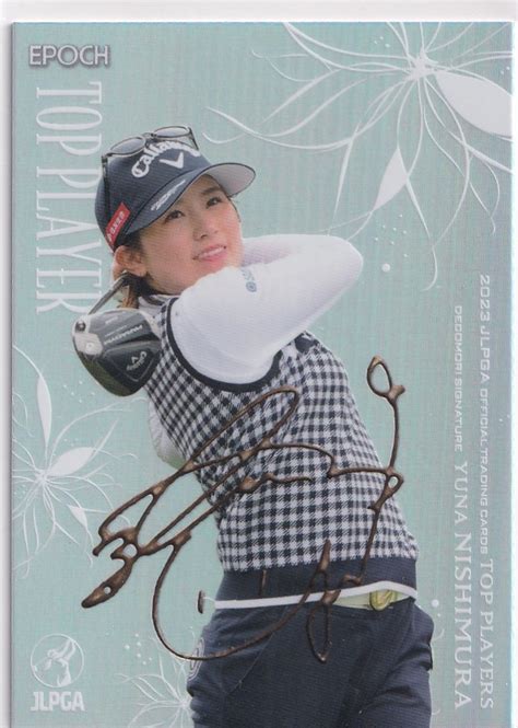 Yahooオークション 2023 Epoch 西村優菜 Jlpga 女子プロゴルフ Top