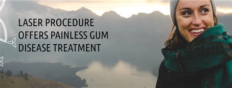Laser Procedure Offers Painless Gum Disease Treatment