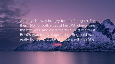 Lucian Bane Quote “already She Was Hungry For All Of It Again For