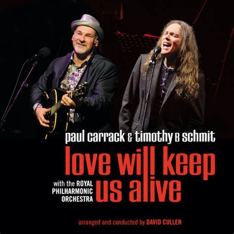 Paul Carrack Singles Love Will Keep Us Alive With Timothy B Schmit