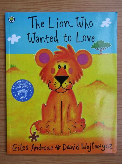 Giles Andreae The Lion Who Wanted To Love Cumpără