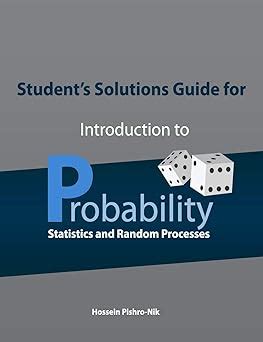 Student S Solutions Guide For Introduction To Probability Statistics