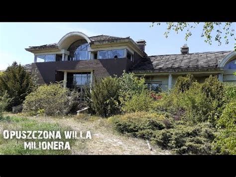 Opuszczona Willa Milionera Urbex YouTube