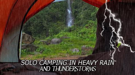 SOLO CAMPING IN HEAVY RAIN THUNDERSTORM AND RAINSTORM ASMR YouTube