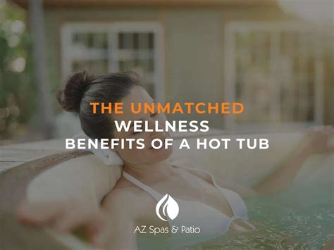 The Unmatched Wellness Benefits A Hot Tub Can Provide