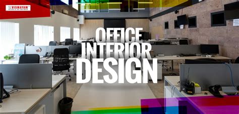 Office interior design do’s and don’ts - VISMAYAM COLLEGE OF ART AND MEDIA