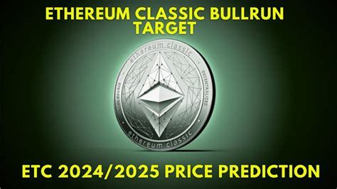 ETHEREUM CLASSIC ETC Price Prediction For The Bull Market In 2024 2025