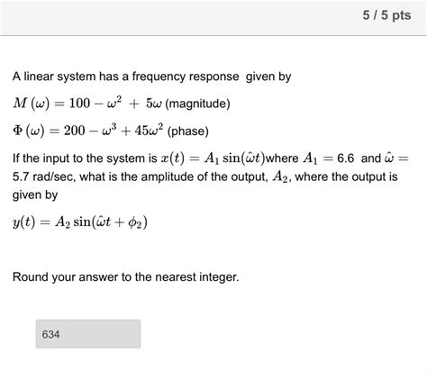 Solved 55 PtsA Linear System Has A Frequency Response Given Chegg