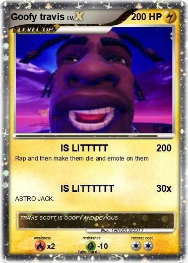 Pokémon Goofy travis 1 1 IS LITTTTT My Pokemon Card