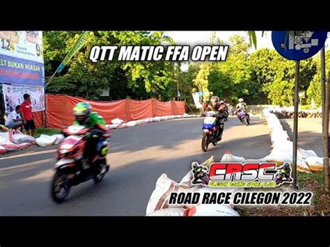 Qtt Matic Ffa Open Road Race Cilegon Banten Youtube