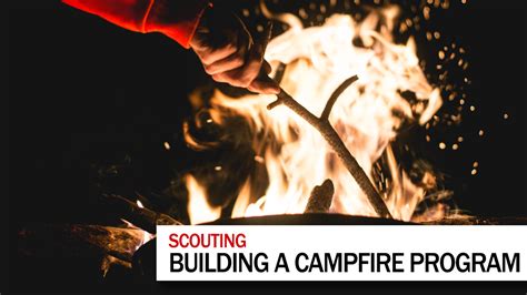 Running A Campfire Program Smd Scoutmasterdave