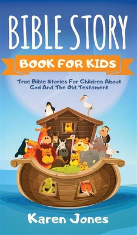 BIBLE STORY BOOK FOR KIDS: True Bible Stories For Children About The ...