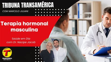 Terapia Hormonal Masculina Saúde Em Dia Youtube