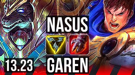 Nasus Vs Garen Top 8 Solo Kills 600 Games 1 1m Mastery Godlike