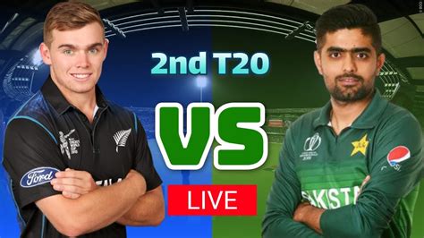 LIVE Match Pak Vs NZ Live Scores Pak Vs NZ 2nd T20 Livestream