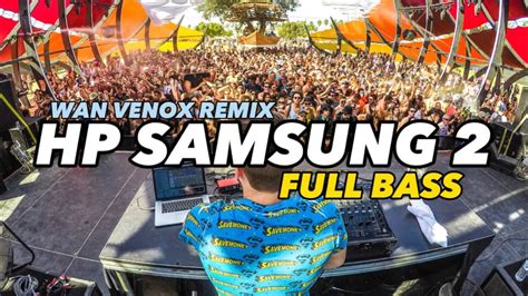 Dj Hp Samsung Full Bass Voc Djqhelfin Wan Venox Remix