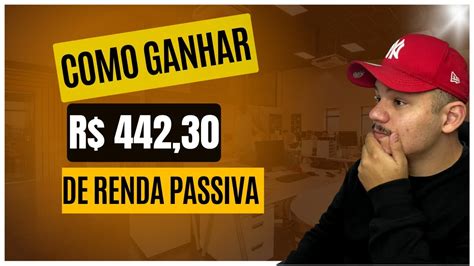 Como Ter Uma Renda Passiva De 442 Reais YouTube