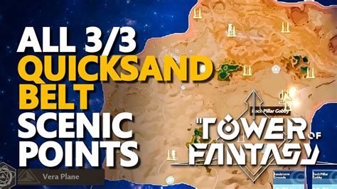 Quicksand Belt Scenic Points Tower Of Fantasy All 3 3 YouTube