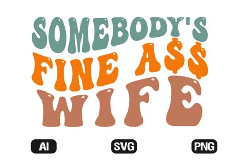 Somebodys Fine Ass Wife Svg Graphic By Hosneara 4767 · Creative Fabrica