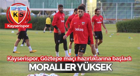 Kayserispor G Ztepe Ma Haz Rl Klar Na Ba Lad Kayseri Dijital Haber