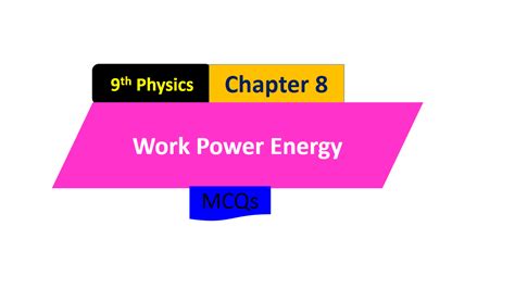 Chapter 8 Work Power Energy Class 9