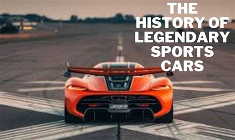 The History of Legendary Sports Cars - Best Cars Of All Time