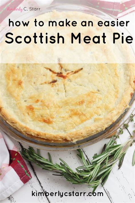 Deliciously Easy And Updated Scottish Meat Pie Recipe Kimberly C Starr Recipe Scottish