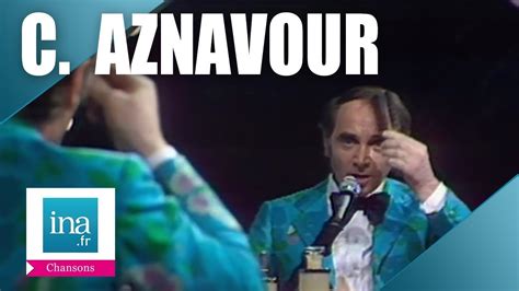 Charles Aznavour Je M voyais Déjà Archive INA YouTube