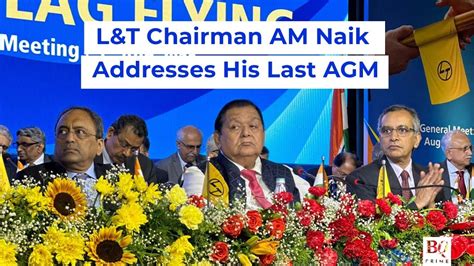 L T Chairman Am Naik Addresses His Last Agm Bq Prime Youtube