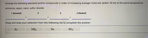 Solved Arrange the following elements and/or compounds in | Chegg.com 
