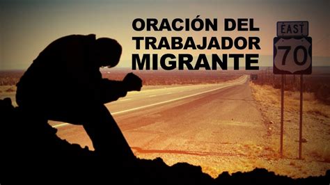 Oracion Del Migrante Youtube