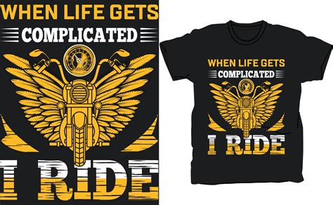 When Life Gets Complicated I Ride Tshirt Design Vector Template