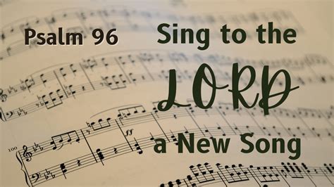 Sing To The LORD A New Song Psalm 96 By Scott Aniol YouTube