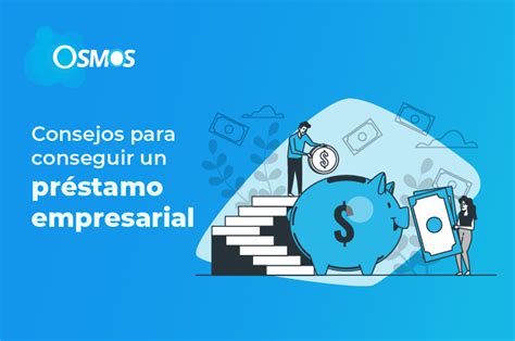 Consejos Para Conseguir Un Pr Stamo Empresarial Osmos Crm