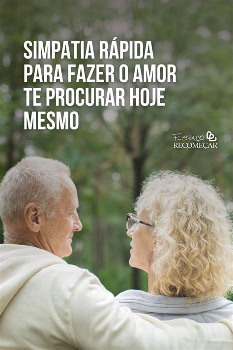 Simpatia R Pida Para Fazer O Amor Te Procurar Hoje Mesmo