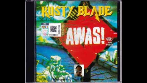 Rusty Blades Awas Full Album Youtube