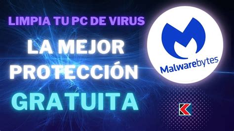 Malwarebytes Descarga Gratuita Y Protege Tu Pc De Virus Y Malware De