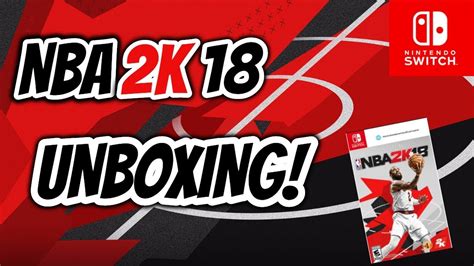 My Unboxing Of Nba K Switch Version It S About To Get Serious